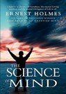 The Science of Mind - Ernest Holmes - 9781461005698