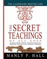 The Secret Teachings of All Ages: An Encyclopedic Outline of Masonic, Hermetic, Qabbalistic and Rosicrucian Symbolical Philosophy - Manly P. Hall - 9781461013136