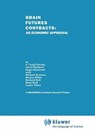 Grain Futures Contracts: An Economic Appraisal - S. Craig Pirrong ; David D. Haddock ; Roger C. Kormendi - 9781461364238
