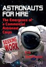 Astronauts For Hire - Erik Seedhouse - 9781461405191