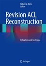 Revision ACL Reconstruction - Robert G. Marx - 9781461407652