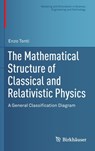 The Mathematical Structure of Classical and Relativistic Physics - Enzo Tonti - 9781461474210