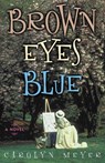 Brown Eyes Blue - Carolyn Meyer - 9781461623304