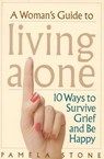 A Woman's Guide to Living Alone - Pamela Stone - 9781461625179