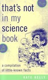 That's Not in My Science Book - Kate Kelly - 9781461636014