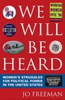 We Will Be Heard - Jo Freeman - 9781461646884