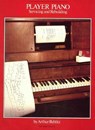Player Piano - Arthur A. Reblitz - 9781461664475