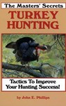 The Masters' Secrets Turkey Hunting - John E. Phillips - 9781461739425