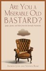 Are You a Miserable Old Bastard? - Andrew John ; Stephen Blake - 9781461746331