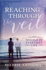 Reaching Through The Veil - ANTHONY,  Sherrie - 9781462118717