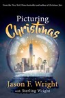 Picturing Christmas - Jason Wright - 9781462121526
