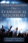 Understanding Our Evangelical Neighbors - Michael Stanley - 9781462146956