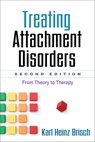 Treating Attachment Disorders, Second Edition - Karl Heinz (Dr. von Hauner Children’s Hospital of Ludwig-Maximilians-University Brisch - 9781462519262