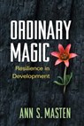 Ordinary Magic, First Edition - Ann S. (University of Minnesota Twin Cities Masten - 9781462523719