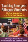 Teaching Emergent Bilingual Students - C. Patrick Proctor ; Alison G. Boardman ; Elfrieda H. Hiebert - 9781462527199
