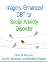 Imagery-Enhanced CBT for Social Anxiety Disorder - Peter M. (Curtin University McEvoy ; Lisa M. Saulsman ; Ronald M. Rapee - 9781462533053