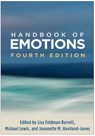 Handbook of Emotions, Fourth Edition - Lisa Feldman (Northeastern University Barrett ; Michael (Rutgers Robert Wood Johnson Medical School Lewis ; Jeannette M. (Rutgers University (Emerita) Haviland-Jones - 9781462536368