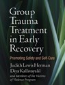Group Trauma Treatment in Early Recovery - Judith Lewis (Harvard Medical School Herman ; Diya (Harvard Medical School/Cambridge Health Alliance Kallivayalil ; Lois Glass ; Barbara Hamm - 9781462537440