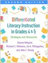 Differentiated Literacy Instruction in Grades 4 and 5, Second Edition - Sharon (University of Delaware Walpole ; Michael C. (PhD (deceased) McKenna ; Zoi A. (University of Tennessee Philippakos ; John Z. (State University of New York Strong - 9781462540815