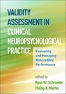 Validity Assessment in Clinical Neuropsychological Practice - Ryan W. (University of Kansas School of Medicine-Wichita Schroeder ; Phillip K. (University of Kansas School of Medicine-Wichita Martin - 9781462542499