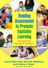 Reading Assessment to Promote Equitable Learning - Laurie Elish-Piper ; Mona W. (Georgia State University (Emerita) Matthews ; Victoria J. (Vanderbilt University (Emerita) Risko - 9781462549979