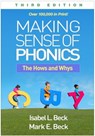 Making Sense of Phonics, Third Edition - Isabel L. Beck ; Mark E. (Manchester Academic Charter School Beck - 9781462555352