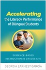 Accelerating the Literacy Performance of Bilingual Students - Georgia Earnest (University of Illinois at Urbana–Champaign Garcia - 9781462556021