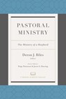 Pastoral Ministry - BILES,  Deron J. ; Patterson, Paige ; Duesing, Jason G. - 9781462751020