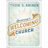 Becoming a Welcoming Church - Thom S. Rainer - 9781462765454