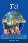 Tu y los valores humanos - Luis Cariaga Valdez - 9781463394356