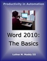 Word 2010 Basics - Luther M. Maddy III - 9781463546045