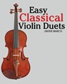 Easy Classical Violin Duets: Featuring Music of Bach, Mozart, Beethoven, Vivaldi and Other Composers. - Marc - 9781463575175