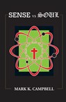 Sense vs Soul - Mark Campbell - 9781463602291