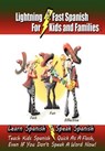 Lightning-Fast Spanish - for Kids and Families: Learn Spanish, Speak Spanish, Teach Kids Spanish- Quick as a Flash, Even if You Don't Speak a Word Now - Carolyn Woods - 9781463742546
