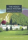 The Hog's Back Mystery - Freeman Wills Crofts - 9781464203817