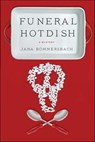 Funeral Hotdish - Jana Bommersbach - 9781464204593
