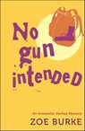 No Gun Intended - Zoe Burke - 9781464204876