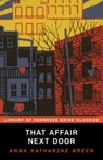That Affair Next Door - Anna Katharine Green - 9781464212956