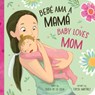 Bebé AMA a Mamá / Baby Loves Mom - Teresa Martínez - 9781464220159