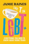 The T in LGBT - Jamie Raines - 9781464220883