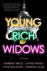 Young Rich Widows - Kimberly Belle ; Layne Fargo ; Cate Holahan ; Vanessa Lillie - 9781464224331