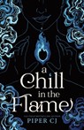A Chill in the Flame - Piper CJ - 9781464225833