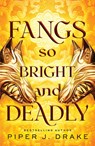 Fangs So Bright & Deadly - Piper J. Drake - 9781464225864