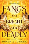 Fangs So Bright & Deadly - Piper J. Drake - 9781464225864