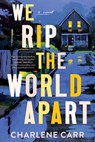 We Rip the World Apart - Charlene Carr - 9781464231087
