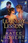 Learn My Lesson - Katee Robert - 9781464233913