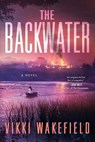 The Backwater - Vikki Wakefield - 9781464234880