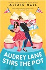Audrey Lane Stirs the Pot - Alexis Hall - 9781464238420