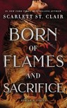 Born of Flames and Sacrifice - Scarlett St. Clair - 9781464245770