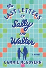 The Last Letters of Sally and Walter - Cammie McGovern - 9781464246425
